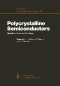 Polycrystalline Semiconductors: Grain Boundaries and Interfaces