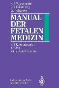 Manual Der Fetalen Medizin: Mit Referenzwerten F?r Den Klinischen Anwender