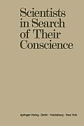 Scientists in Search of Their Conscience: Proceedings of a Symposium on the Impact of Science on Society Organised by the European Committee of the We