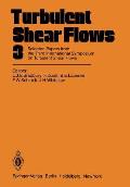 Turbulent Shear Flows 3: Selected Papers from the Third International Symposium on Turbulent Shear Flows, the University of California, Davis,