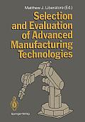 Selection and Evaluation of Advanced Manufacturing Technologies