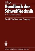 Handbuch Der Schwei?technik: Band II: Verfahren Und Fertigung