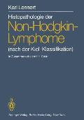 Histopathologie Der Non-Hodgkin-Lymphome: (Nach Der Kiel-Klassifikation)