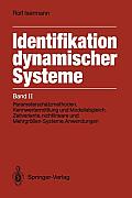 Identifikation Dynamischer Systeme: Band II: Parametersch?tzmethoden, Kennwertermittlung Und Modellabgleich, Zeitvariante, Nichtlineare Und Mehrgr??en