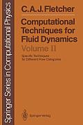 Computational Techniques for Fluid Dynamics: Specific Techniques for Different Flow Categories