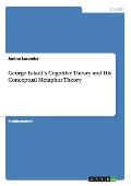 George Lakoff's Cognitive Theory and His Conceptual Metaphor Theory