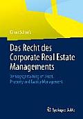 Das Recht Des Corporate Real Estate Managements: Vertragsgestaltung Im Asset, Property Und Facility Management