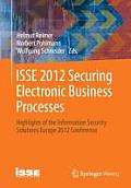 ISSE 2012 Securing Electronic Business Processes: Highlights of the Information Security Solutions Europe 2012 Conference