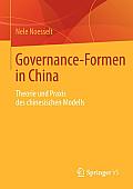 Governance-Formen in China: Theorie Und PRAXIS Des Chinesischen Modells