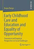 Early Childhood Care and Education and Equality of Opportunity: Theoretical and Empirical Perspectives on Social Challenges
