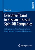 Executive Teams in Research-Based Spin-Off Companies: An Empirical Analysis of Executive Team Characteristics, Strategy, and Performance