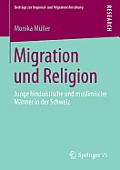 Migration Und Religion: Junge Hinduistische Und Muslimische M?nner in Der Schweiz