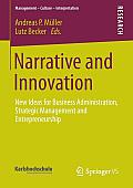 Narrative and Innovation: New Ideas for Business Administration, Strategic Management and Entrepreneurship