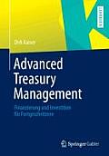 Advanced Treasury Management: Finanzierung Und Investition F?r Fortgeschrittene