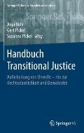 Handbuch Transitional Justice: Aufarbeitung Von Unrecht - Hin Zur Rechtsstaatlichkeit Und Demokratie