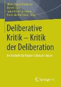 Deliberative Kritik - Kritik Der Deliberation: Festschrift F?r Rainer Schmalz-Bruns