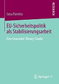 Eu-Sicherheitspolitik ALS Stabilisierungsarbeit: Eine Grounded-Theory-Studie