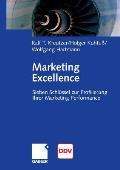 Marketing Excellence: 7 Schl?ssel Zur Profilierung Ihrer Marketing Performance