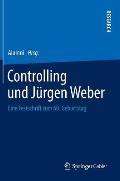Controlling Und J?rgen Weber: Eine Festschrift Zum 60. Geburtstag