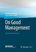 On Good Management: The Corporate Lifecycle: An Essay and Interviews with Franz Fehrenbach, J?rgen Hambrecht, Wolfgang Reitzle and Alexand