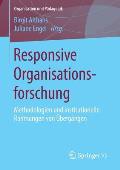 Responsive Organisationsforschung: Methodologien Und Institutionelle Rahmungen Von ?berg?ngen