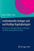 Institutionelle Anleger Und Nachhaltige Kapitalanlagen: Best Practices Deutscher Banken, Stiftungen Und Altersvorsorgeeinrichtungen