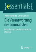 Die Verantwortung Des Journalisten: Individual- Und Professionsethische Maximen