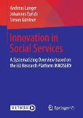 Innovation in Social Services: A Systematizing Overview Based on the EU Research Platform Innoserv