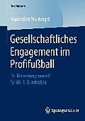 Gesellschaftliches Engagement Im Profifu?ball: Ein Bewertungsmodell F?r Die 1. Bundesliga