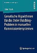Genetische Algorithmen F?r Das Order Batching-Problem in Manuellen Kommissioniersystemen
