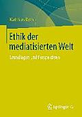 Ethik Der Mediatisierten Welt: Grundlagen Und Perspektiven