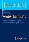 Global Mindsets: ?berblick Und Bedeutung F?r Unternehmen Und Organisationen