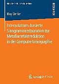 Interpolations-Basierte Sinogrammrestauration Zur Metallartefaktreduktion in Der Computertomographie