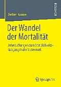 Der Wandel Der Mortalit?t: Untersuchungen Zum Sterblichkeitsr?ckgang in Der Steiermark