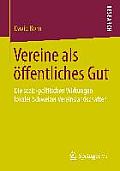 Vereine ALS ?ffentliches Gut: Die Sozio-Politischen Wirkungen Lokaler Schweizer Vereinslandschaften