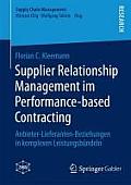 Supplier Relationship Management Im Performance-Based Contracting: Anbieter-Lieferanten-Beziehungen in Komplexen Leistungsb?ndeln