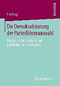 Die Demokratisierung Der Parteif?hrerauswahl: Parteien in Deutschland Und Gro?britannien Im Vergleich