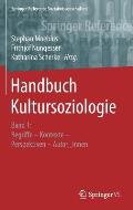 Handbuch Kultursoziologie: Band 1: Begriffe - Kontexte - Perspektiven - Autor_innen