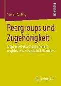 Peergroups Und Zugeh?rigkeit: Empirische Rekonstruktionen Und Ungleichheitstheoretische Reflexionen