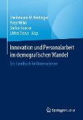 Innovation Und Personalarbeit Im Demografischen Wandel: Ein Handbuch F?r Unternehmen