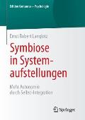 Symbiose in Systemaufstellungen: Mehr Autonomie Durch Selbst-Integration