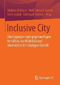 Inclusive City: ?berlegungen Zum Gegenw?rtigen Verh?ltnis Von Mobilit?t Und Diversit?t in Der Stadtgesellschaft