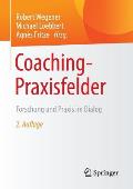 Coaching-Praxisfelder: Forschung Und PRAXIS Im Dialog