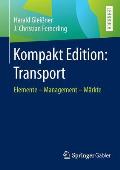 Kompakt Edition: Transport: Elemente - Management - M?rkte