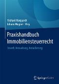 Praxishandbuch Immobiliensteuerrecht: Erwerb, Verwaltung, Ver?u?erung