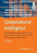 Computational Intelligence: Eine Methodische Einf?hrung in K?nstliche Neuronale Netze, Evolution?re Algorithmen, Fuzzy-Systeme Und Bayes-Netze