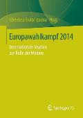 Europawahlkampf 2014: Internationale Studien Zur Rolle Der Medien