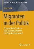 Migranten in Der Politik: Eine Empirische Studie Zu Bundestagsabgeordneten Mit Migrationshintergrund