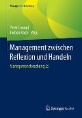 Management Zwischen Reflexion Und Handeln: Managementforschung 25