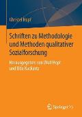 Schriften Zu Methodologie Und Methoden Qualitativer Sozialforschung: Herausgegeben Von Wulf Hopf Und Udo Kuckartz